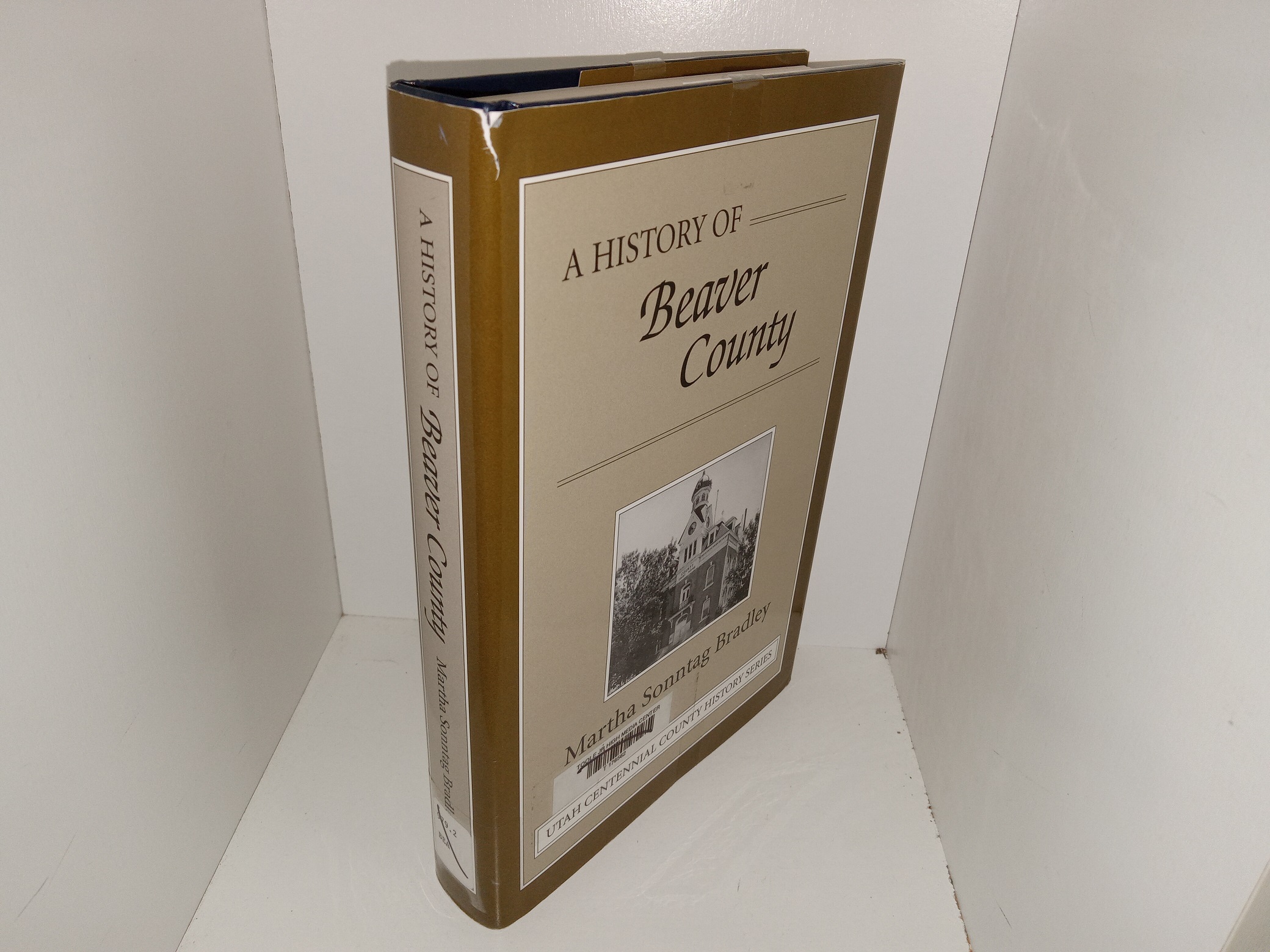 A History of Beaver County (Ex-Library) (1999) ~ by Martha Sonntag Bradley