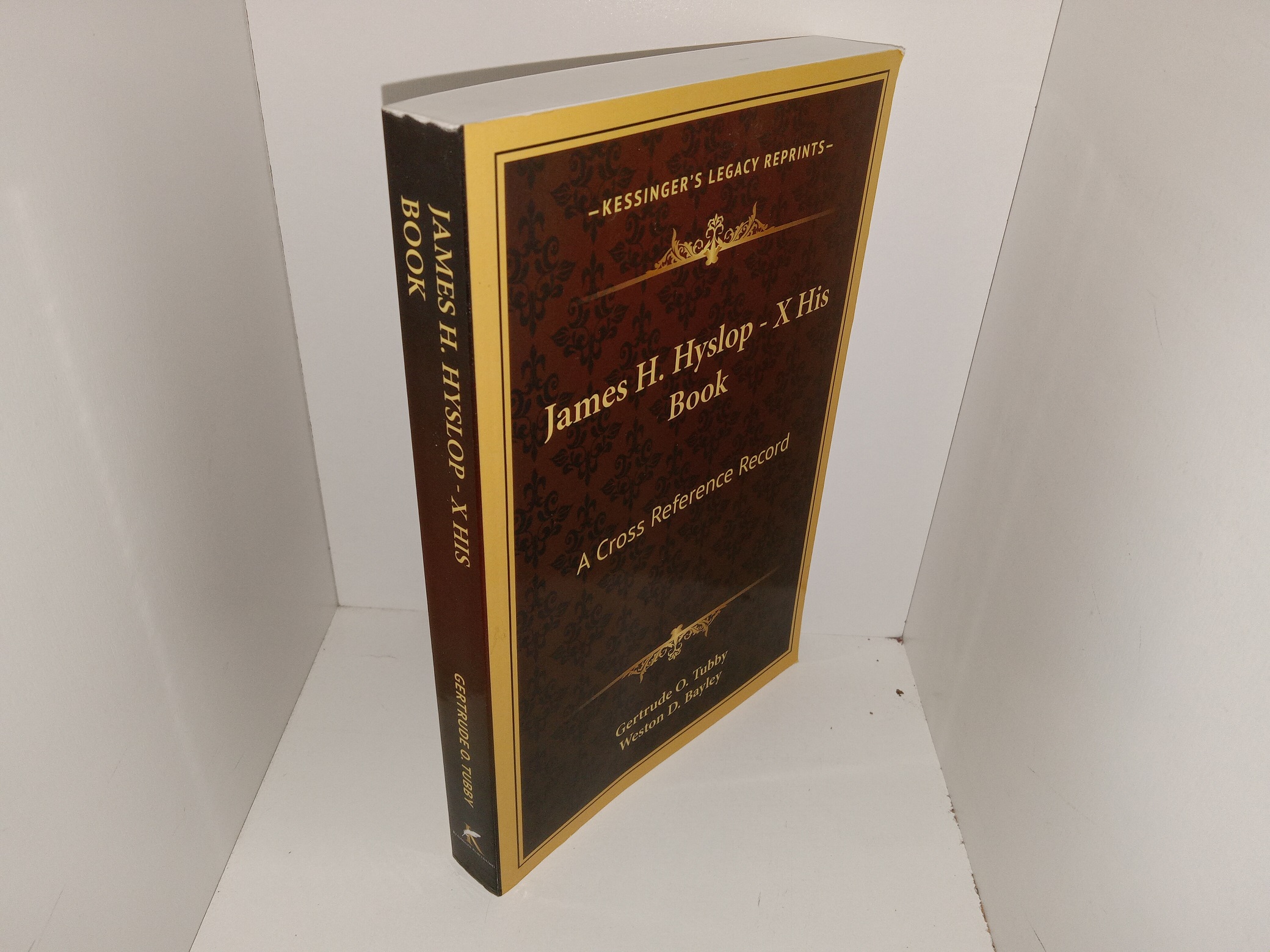 James H. Hyslop – X His Book: A Cross Reference Record (1929) ~ by Gertrude O. Tubby, Weston D. Bayley