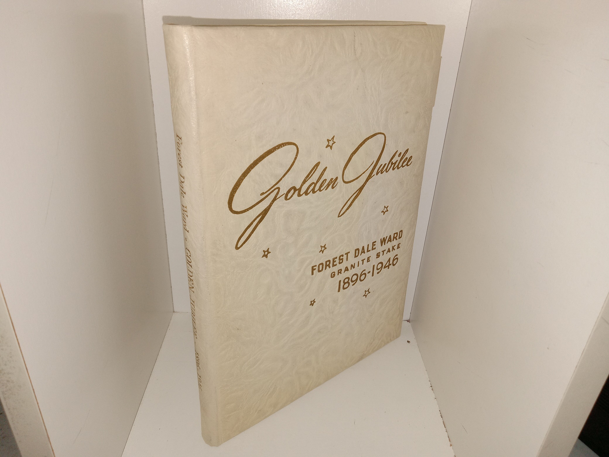 Golden Jubilee: Forest Dale Ward, Granit Stake, 1896-1946 w/ an Old Photo (1946)