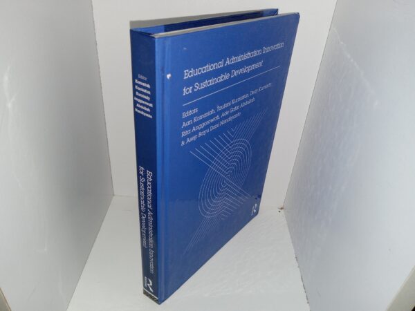 Educational Administration Innovation for Sustainable Development (2018) ~ Edited bvy Aan Komariah, Taufani Kurniatum, Deby Kurniady, Rita Anngorowati, Ade Gafar Abdullah, and Asep Bayu Dani Nandiyanto