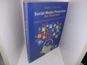 Bobby Owinski’s Social Media Promotion for Musicians: The Manual For Marketing Yourself, Your Band and Your Music Online (2nd Edition) (2017) ~ by Bobby Owsinski
