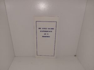 My Five Years Experience as a Mormon (Pamphlet) (Unknown Publishing Date) ~ by Marolyn Wragg