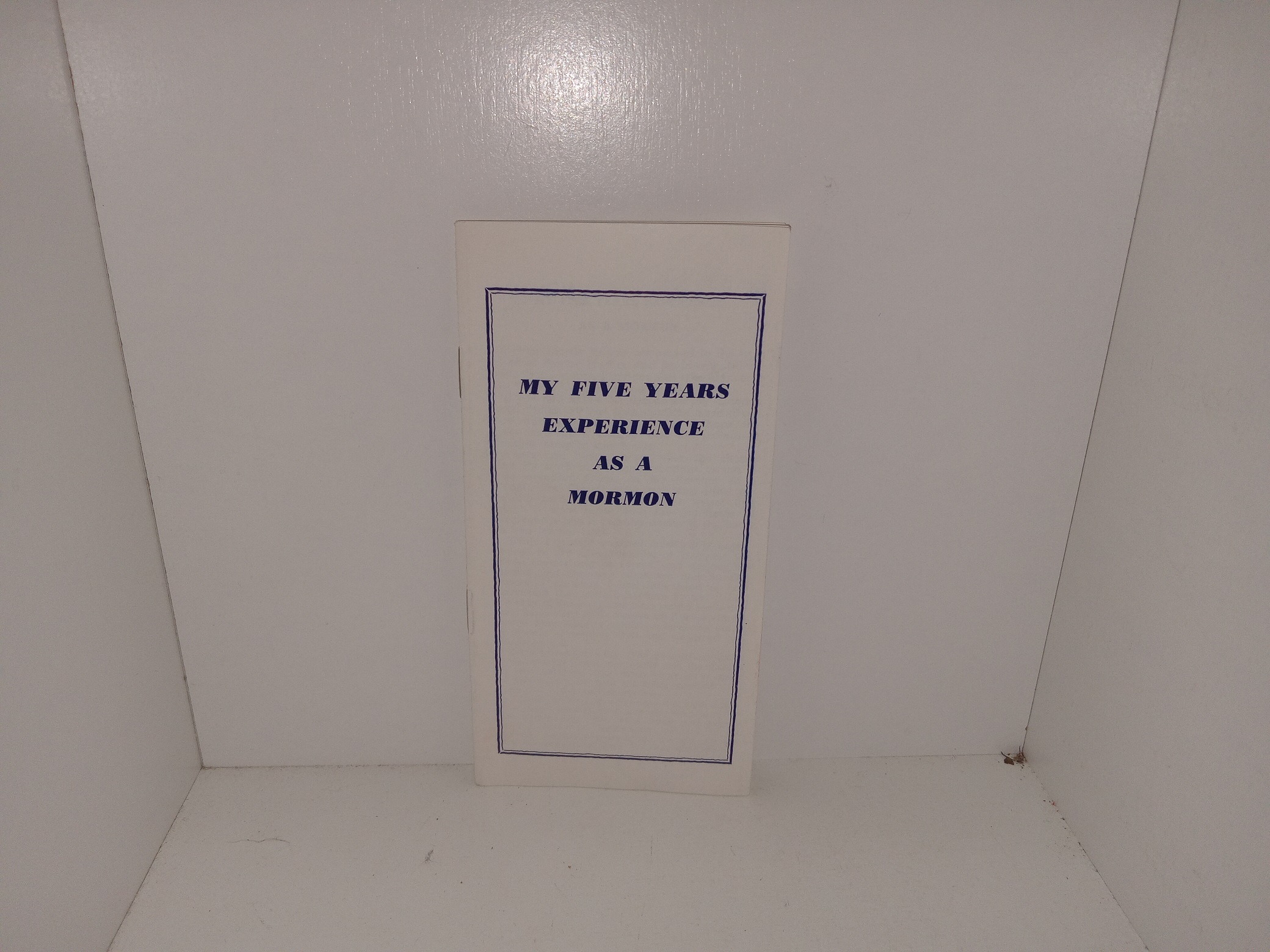 My Five Years Experience as a Mormon (Pamphlet) (Unknown Publishing Date) ~ by Marolyn Wragg