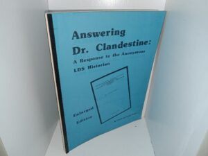 Answering Dr. Clandestine: A Response to the Anonymous LDS Historian (Enlarged Edition) (1978) ~ by Jerald and Sandra Tanner