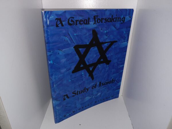 A Great Forsaking: A Study of Isaiah (2006) ~ by D. Michael Bingham