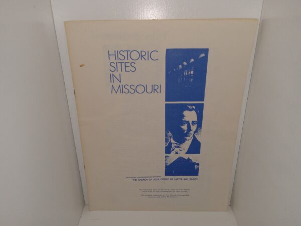 Historic Sites in Missouri (Unknown Publishing Date) ~ by The Church of Jesus Christ of Latter-day Saints