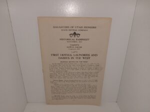 Daughters of Utah Pioneers State Central Company: Historical Pamphlet: November, 1943: First Hotels, Laundries and Dairies in the west (1943) ~ Compiled by Kate B. Carter