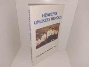 Heaven’s Unlikely Heroes (2007) ~ by Katherine and Stephen Urry
