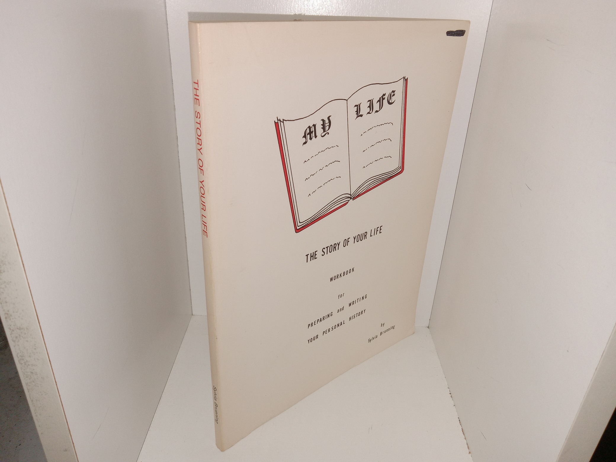 The Story of Your Life Workbook for Preparing and Writing Your Personal History (1974) ~ by Sylvia Bruening