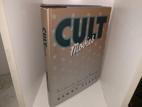 Cult Movies: The Classics, the Sleepers, the Weird, and the Wonderful (1981) ~ by Danny Peary