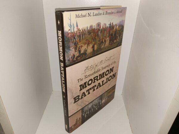 Mormon Battalion (Signed) (Signed by Both Authors) (2012) ~ by Michael N. Landon