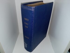 Thirty Years’ View: A history of the Working of the American Government for Thirty Years, From 1820 to 1850 Vol. 1 (Ex-Library) (Rebound) (1854) ~ by Senator of Thirty Years