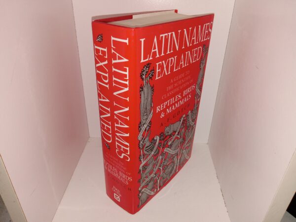 Latin Names Explained: A Guide to the Scientific Classification of Reptiles, Birds & Mammals (1995) ~ by A. F. Gotch