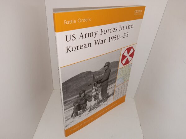 Osprey: Battle Orders: US Army Forces in the Korean War 1950-53 (2005) ~ by Donald W. Boose, Jr.