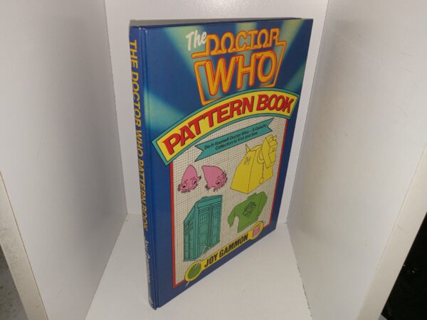 The Doctor Who Pattern Book: Do-It-Yourself Doctor Who — A Galactic Collection to Knit and Sew (1984) ~ by Joy Gammon