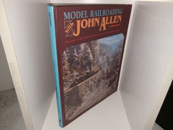 Model Railroading with John Allen: The Story of the Fabulous HO Scale Gorre & Daphelid Railroad (1996) ~ by Linn H. Westcott