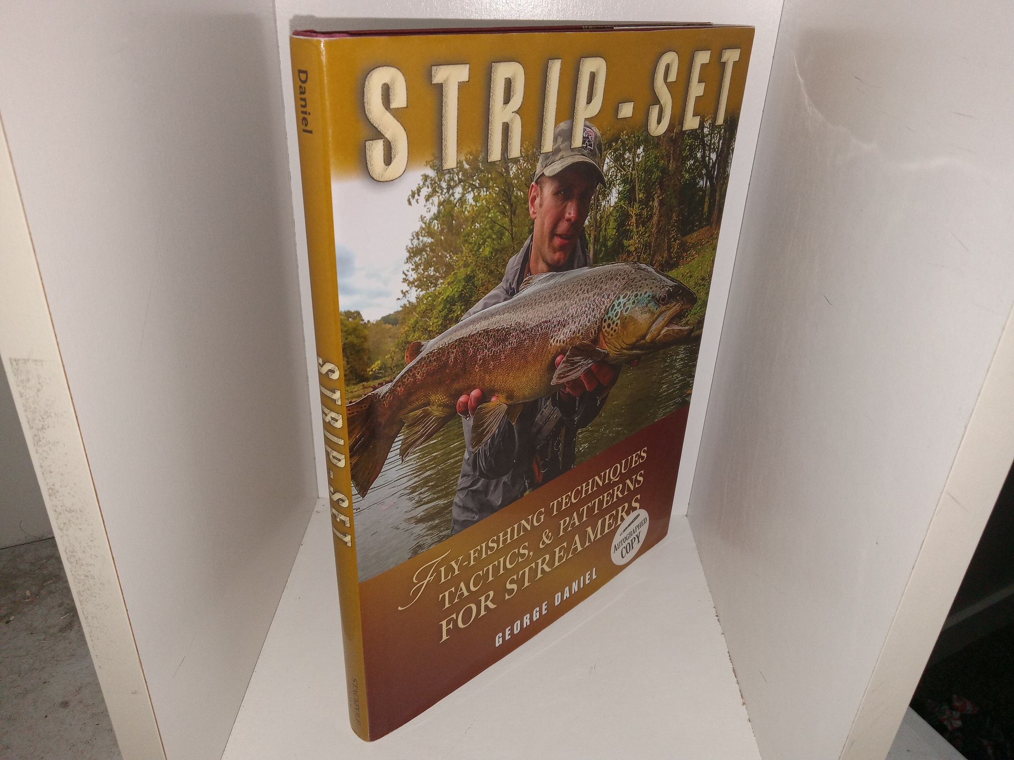 Strip-Set: Fly-Fishing Techniques Tactics, & Patterns for Streamers (Signed) (2015) ~ by George Daniel