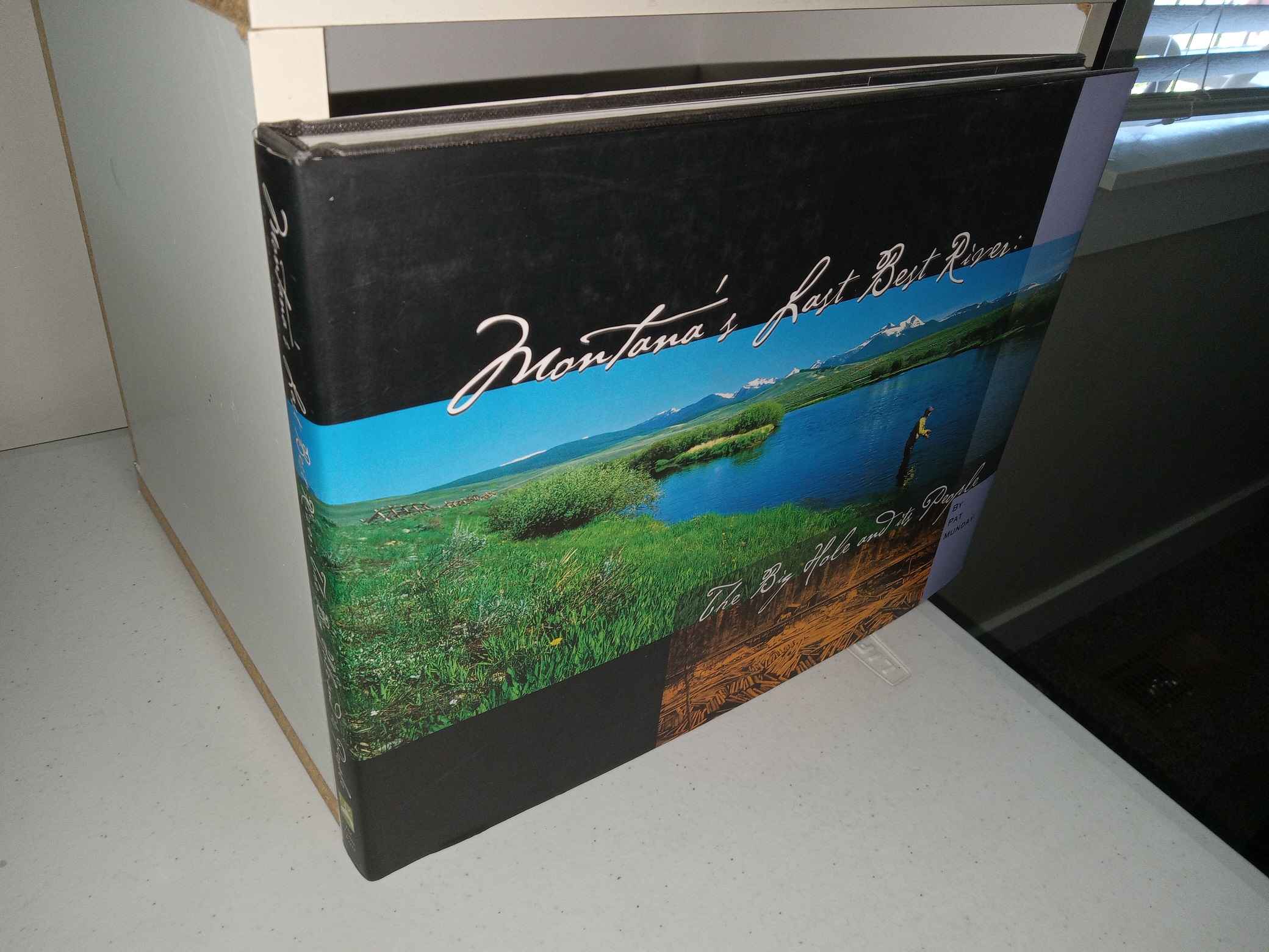 Montana’s Last Best River: The Big Hole and its People (2001) ~ by Pat Munday