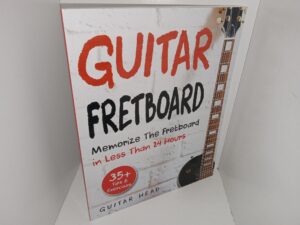 Guitar Fretboard: Memorize The Fretboard in Less Than 24 Hours (2018) ~ by Guitar Head