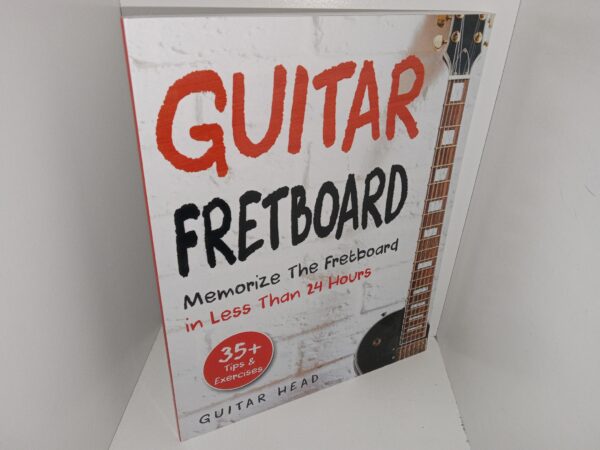 Guitar Fretboard: Memorize The Fretboard in Less Than 24 Hours (2018) ~ by Guitar Head