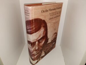 On the Mormon Frontier: The Diary of Hosea Stout: Vol. 1, 1844-1848 (1982) ~ Edited by Juanita Brooks