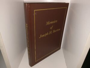 Memoirs of Joseph H. Barton (Unknown Publishing Date) ~ by Joseph H. Barton