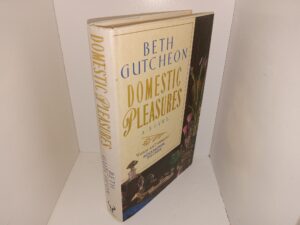 Domestic Pleasures (1991) ~ by Beth Gutcheon