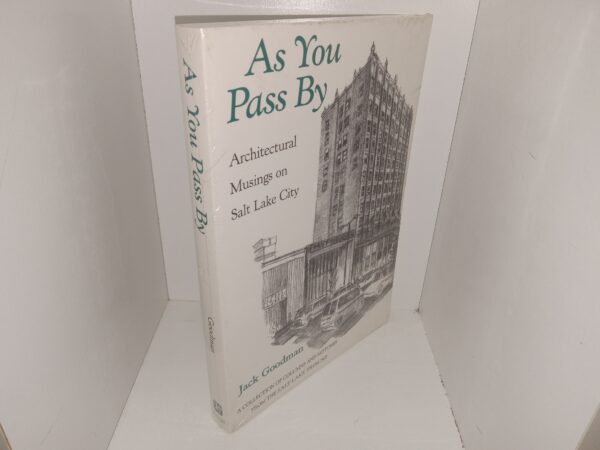 As you Pass By: Architectural Musings on Salt Lake City: A Collection of Columns and Sketches from The Salt Lake Tribune (New) (Unknown Publishing Date) ~ by Jack Goodman