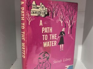 1962 – A Path to the Water – Sarah Litsey (Signed First Edition) – Hardcover