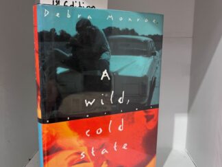 1995 - A Wild, Cold State - Debra Monroe - Hardcover