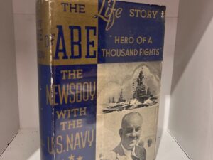 1947 – The Life Story of Abe the Newsboy: Hero of a Thousand Fights – Abraham Hollandersky (Signed) – Hardcover