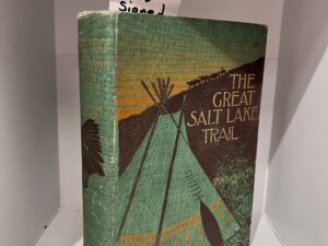 1899 – The Great Salt Lake Trail – Henry Inman (Signed) – Hardcover