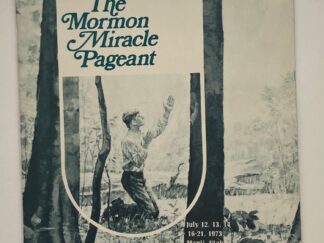 The Mormon Miracle Pageant (July 12, 13, 14, 16-21, 1973) Manti, UT