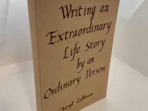 Writing an Extraordinary Life Story by an Ordinary Person – Cheryl LeBaron (Inscribed & Signed)