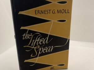 The Lifted Spear (1953) by Ernest G. Moll