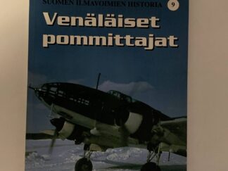 Suomen Ilmavoimien Historia 9 – Venalaiset Pommittajat (2006) by Kalevi Keskinen and Kari Stenman