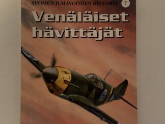 Suomen Ilmavoimien Historia 7 - Venalaiset Havittajat (2004) by Kalevi Keskinen and Kari Stenman