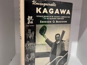 1952 – Unconquerable Kagawa – Emerson O. Bradshaw (Signed First Edition) – Hardcover
