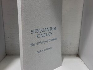 1994 – Subquantum Kinetics: The Alchemy of Creation – Paul A. LaViolette (Signed) – Paperback