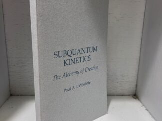 1994 - Subquantum Kinetics: The Alchemy of Creation - Paul A. LaViolette (Signed) - Paperback