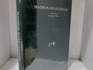1992 – Madison River Country: A Historical Fly-Fishing Novel – Sid Eliason (Signed) – Hardcover