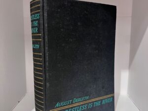 1939 – Restless is the River – August Derleth (Signed) – Hardcover