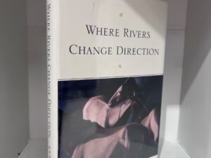 1999 – Where Rivers Change Direction – Mark Spragg – Hardcover