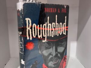 1951 – Roughshod – Norman A. Fox (Signed First Edition) – Hardcover