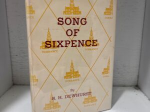 1958 – Song of Sixpence – S. H. Dewhurst (Signed) – Hardcover