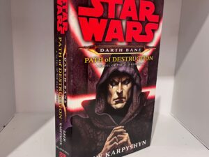 2007 – Star Wars: Darth Bane, Path of Destruction – Drew Karpyshyn – Paperback