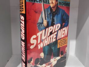 2001 – Stupid White Men – Michael Moore – Hardcover