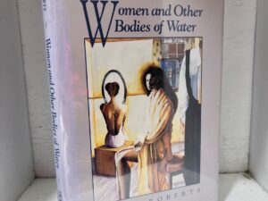 1987 – Women and Other Bodies of Water – Nancy Roberts (Signed) – Hardcover