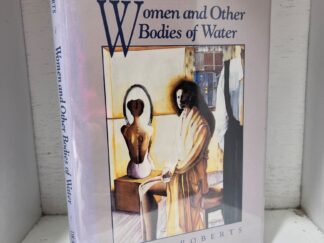 1987 - Women and Other Bodies of Water - Nancy Roberts (Signed) - Hardcover