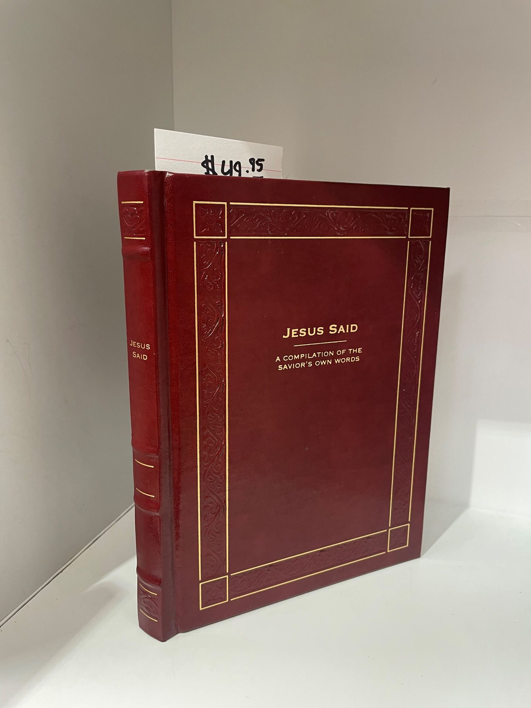 2012 – Jesus Said (Compiled by Blake M. Roney, Gary A. Brassfield (signed), J. Robert Walz) – Leatherbound